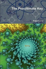 The Penultimate Key - Robert Lacy