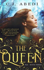 The Queen: Fae - Book 3 - C.J. Abedi