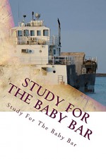 Study For The Baby Bar A law school e - book: All you need to pass the FYLSE in California: a - z - Study For The Baby Bar, CaliforniaBarHelp .com