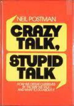 Crazy Talk, Stupid Talk (Delta Book) - Neil Postman