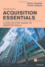 Acquisition Essentials: Astep-By-Step Guide to Smarter Deals - Denzil Rankine