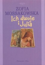 Ich dwoje i Julia - Zofia Mossakowska