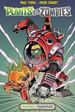 Plants vs. Zombies: Garden Warfare - Paul Tobin, Jacob Chabot