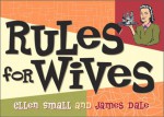 Rules for Wives - Ellen J. Small, Ellen Small, Ellen J. Small