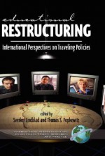 Educational Restructuring: International Perspectives on Traveling Policies (Hc) - Sverker Lindblad, Thomas S. Popkewitz