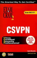CSVPN Exam Cram 2: Esam 642-511 [With CDROM] - David Minutella, Ed Tittel