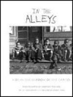 In the Alleys: Kids in the Shadow of the Capitol - Godfrey Frankel