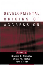 Developmental Origins of Aggression - Richard E. Tremblay, Willard W. Hartup