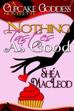 Nothing Tastes As Good - Shéa MacLeod