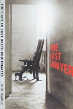 The Last Lawyer: The Fight To Save Death Row Inmates - John Temple