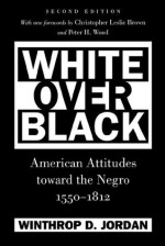 White Over Black (Published for the Omohundro Institute of Early American Hist) - Winthrop D. Jordan