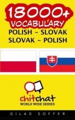 18000+ Polish - Slovak Slovak - Polish Vocabulary (Polish Edition) - Gilad Soffer