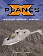 X-Planes: Pushing the Envelope of Flight - Steve Pace