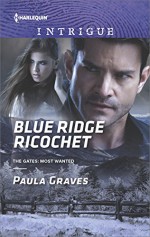 Blue Ridge Ricochet (The Gates: Most Wanted) - Paula Graves