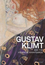 Gustav Klimt And The Viennese Avant Garde - Alfred Weidinger