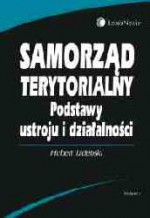 Samorząd terytorialny. Podstawy ustroju i działalności - Hubert Izdebski