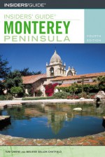 Insiders' Guide to the Monterey Peninsula, 4th - Tom Owens, Melanie Bellon Chatfield