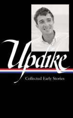 John Updike: Collected Early Stories - John Updike, Christopher Carduff