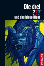 Die drei ??? und das blaue Biest (drei Fragezeichen) (German Edition) - Hendrik Buchna, Silvia Christoph