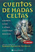 Cuentos de Hadas Celtas - Roberto Rosaspini Reynolds