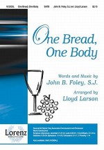 One Bread, One Body - Lloyd Larson, John Foley