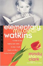 Elementary, My Dear Watkins - Mindy Starns Clark