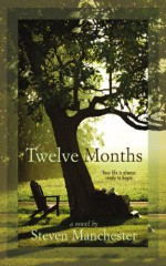 Twelve Months - Steven Manchester