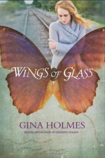 Wings of Glass - Gina Holmes