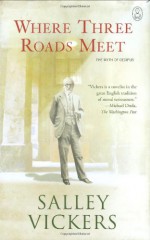 Where Three Roads Meet: The Myth of Oedipus - Salley Vickers