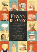 Funny Business: Conversations with Writers of Comedy - Leonard S. Marcus