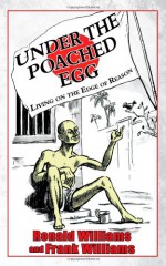 Under the Poached Egg: Living on the Edge of Reason - Ronald Williams, Frank Williams