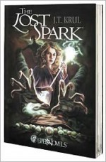 The Lost Spark - J.T. Krul