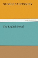 The English Novel (TREDITION CLASSICS) - George Saintsbury