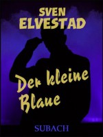 Der kleine Blaue - Sven Elvestad, Eckhard Henkel, Marie Franzos