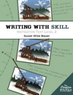 The Complete Writer: Writing with Skill: Instructor Text Level 2 - Susan Wise Bauer