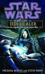 Jedi Healer (Star Wars: Clone Wars, #5) - Steve Perry, Michael Reaves