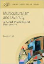 Multiculturalism and Diversity: A Social Psychological Perspective - Bernice Lott