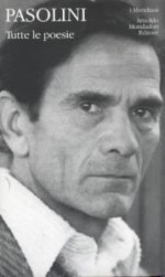 Tutte le poesie - Pier Paolo Pasolini, Walter Siti, Fernando Bandini