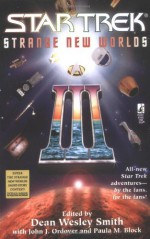 Star Trek: Strange New Worlds III - Dean Wesley Smith, Paula M. Block, John J. Ordover, Kim Sheard, Dayton Ward, G. Wood, Sarah A. Hoyt, Robert Jeschonek, Rebecca Lickiss, Drew Morby, Susan Ross Moore, Ann Nagy, Logan Page, Tonya D. Price, John Takis, E. Catherine Tobler, Mary Wiecek, Jerry M. Wolfe, Shane Z