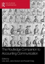 The Routledge Companion to Accounting Communication (Routledge Companions in Business, Management and Accounting) - Lisa Jack, Jane Davison, Russell Craig