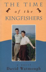 Time of the Kingfishers - David Watmough