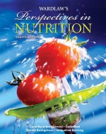 Wardlaw's Perspectives in Nutrition - Carol Byrd-Bredbenner, Jacqueline Berning, Donna Beshgetoor, Gaile Moe