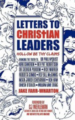 Letters to Christian Leaders - Hollow Be Thy Claims - Jake Farr-Wharton, C.J. Werleman