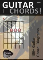 Guitar Chords! : 150+ Essential Guitar Chords - Richard Moran