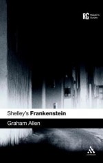 Shelley's Frankenstein - Graham Allen