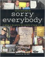 Sorry, Everybody: An Apology to the World for the Re-Election of George W. Bush - James Zetlen, Ted Rall