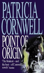 Point of Origin - Patricia Cornwell