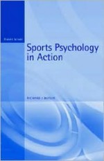 Sports Psychology In Action - Richard J. Butler