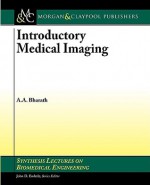 Introductory Medical Imaging - A.A. Bharath, John D. Enderle