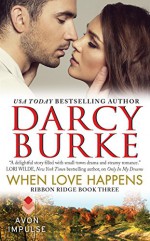 When Love Happens: Ribbon Ridge Book Three - Darcy Burke